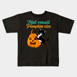 Not Small Pumpkin Size Cute Halloween Cat Kids T-Shirt